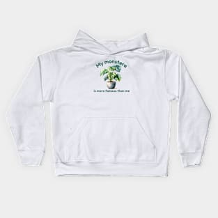 My Monstera Is More Famous Than Me Kids Hoodie